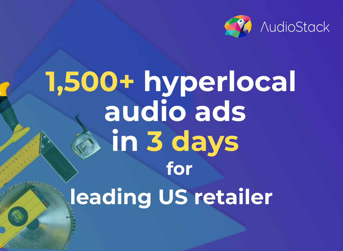 1,500+ hyperlocal audio ads in 3 days - here’s how AudioStack powered a leading US retailer's campaign